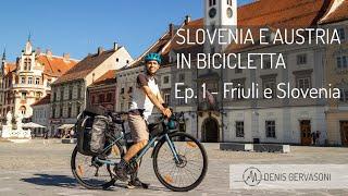 Austria e Slovenia in Bicicletta - Ep. 1 Friuli e Slovenia - Cicloturismo