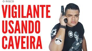 Vigilante usando CAVEIRA