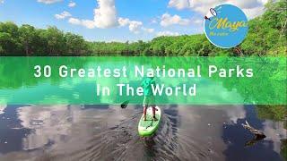 30 greatest national parks in the world