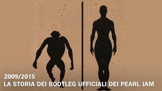 La storia dei bootleg ufficiali dei Pearl Jam, dal 2009 al 2015