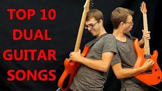 Top 10 Dual Guitar Songs!