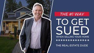 The #1 Way To Get Sued When Selling Your Home in San Jose