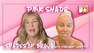 Pink Shade Podcast: Shades of Bravo with Margaret Josephs of RHONJ