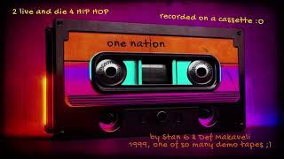 ONE NATION by Stan G & Def Makaveli (recorded 1999) Demo Tape  Low quality