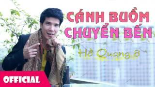 Cánh Buồm Chuyển Bến - Hồ Quang 8 [Official Audio]