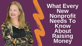 What Every New Nonprofit Needs to Know About Raising Money