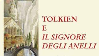 Tolkien e il Signore degli anelli. Analizziamo storia e significati nascosti con Paolo Gulisano.