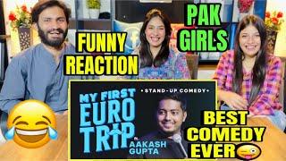 PAKISTANI  GIRLS HILARIOUS REACTION ON MY FIRST EURO TRIP ft AAKASH GUPTA | STAND UP COMEDY