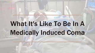  WHAT IT'S LIKE TO BE IN A MEDICALLY INDUCED COMA ~ My Coma Survivor Story 