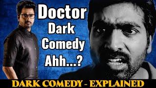 Dark Comedy Explained In Tamil | Doctor | Panjathanthiram | Vaai Savadaal