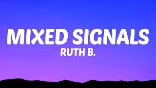 Ruth B. - Mixed Signals (Lyrics)