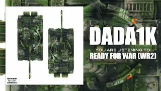 DaDa1k - Ready For War (WR2) [Official Audio]