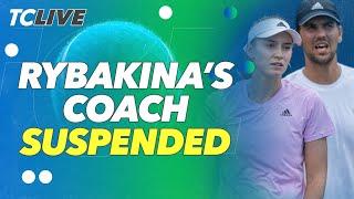 Elena Rybakina Coah Vukov Suspended by WTA | TC Live