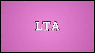 LTA Meaning