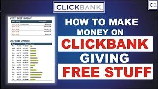 How To Make Money On clickbank (Giving Free Stuff)