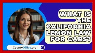 What Is The California Lemon Law For Cars? - CountyOffice.org