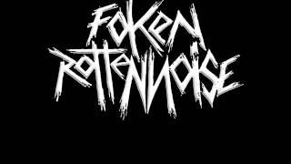 Foken Rotten Noise "The Finest Shit" Ep 2014