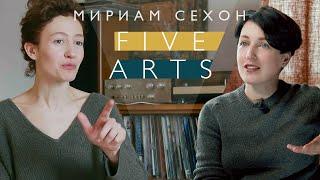 Five Arts: Мириам Сехон (2022)/ Oh My Art