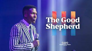 THE GOOD SHEPHERD| 7TH MAY| Celebration Church International