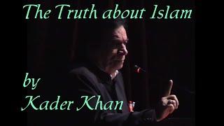 The truth about Islam by Kader Khan