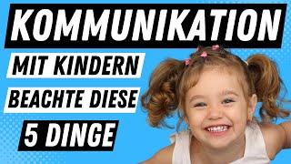 KOMMUNIKATION mit Kindern - 5 Dinge die du beachten solltest | ERZIEHERKANAL