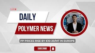 Polymer News: Polypropylene (PP) Prices Rise By €10-20/MT In Europe #pp