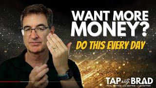 Want MORE MONEY? Do this SIMPLE technique every day! WEALTH Abundance Manifestation - Tap with Brad