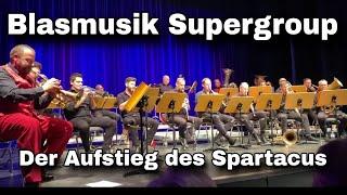 Der Aufstieg des Spartacus (Marsch) - Thomas Gansch & Blasmusik Supergroup in Deggendorf