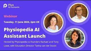 Official launch webinar of the new Physiopedia AI Assistant