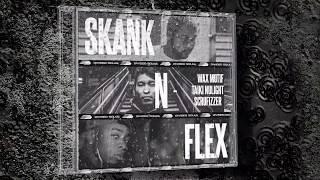 Wax Motif & Taiki Nulight - Skank n Flex ft. Scrufizzer