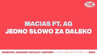 Macias, AG - JEDNO SŁOWO ZA DALEKO [Official Audio]