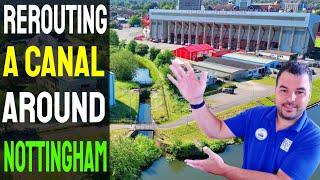 Rerouting A Canal Around Nottingham