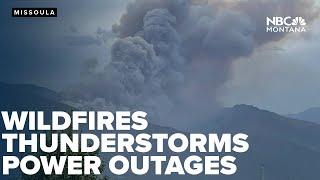 New wildfires spark across western Montana, thunderstorms cause damage and wide-spread power outages