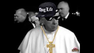 Thug Life (Pope Edition)