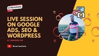 Live Session On Google Ads, SEO, WordPress I Nicat Institute