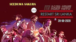 RESTART SRI LANAKA | ITN BAND SHOW | SEEDUWA SAKURA | 28-06-2020