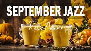 September Jazz Music  Relaxing autumn Smooth Jazz Piano for the weekend with family