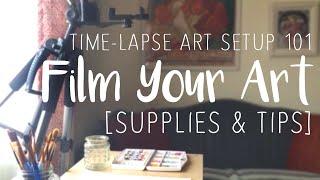 How I Set-Up For Filming Time-Lapse Videos + Supplies & Tips for Beginners