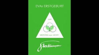 Stockhausen — MONTAG aus LICHT — I. Akt: EVAs ERSTEGEBURT