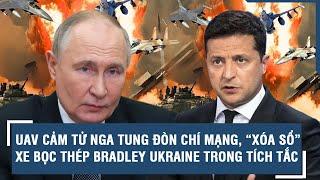 UAV cảm tử Nga tung đòn chí mạng, “xóa sổ” xe bọc thép Bradley Ukraine trong tích tắc