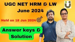 Answer Keys and Solution - UGC NET in HRM and Labour Welfare (HRM & LW) - 18 June 2024 Paper