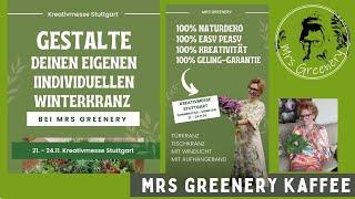 Ich bin für euch auf der Kreativmesse Stuttgart: 21. - 24.11. - Mrs Greenery Kaffee Vol.72