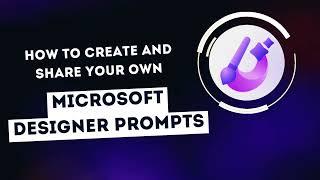 How to Create and Share Microsoft Designer Prompts