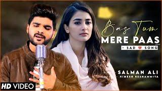 Iltija Hai Dil Ki Mujhse Dur Na Raho | Salman Ali | Bas Tum Mere Paas Raho | Sad Song 2023