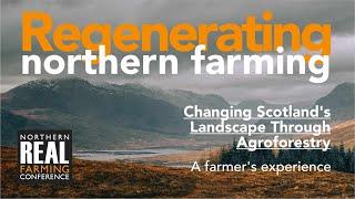 Changing Scotland's Landscape Through Agroforestry
