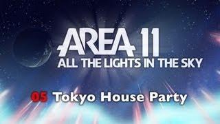 Area 11 - Tokyo House Party