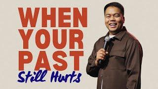 When Your Past Still Hurts | Stephen Prado