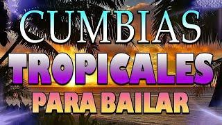 CUMBIAS TROPICALES MIX VIEJITAS TROPICALESACAPULCO TROPICAL, TROPICAL FLORIDA, LOS KARKIS...