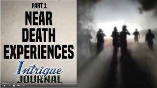 [2020] Near Death Experiences Part 1 (Intrigue Journal)