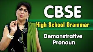 Pronoun | Kinds of Pronouns in English Grammar | Demonstrative Pronoun | CBSE High School Grammar